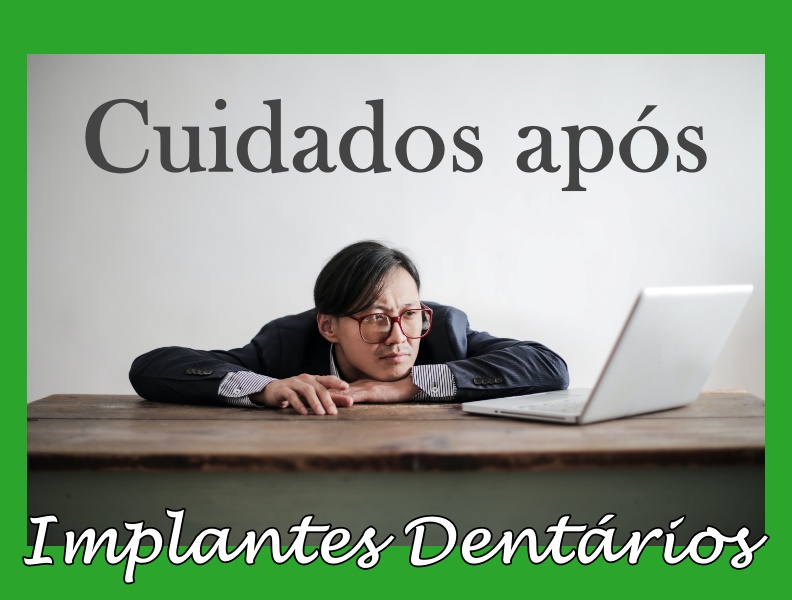 cuidados após implantes dentários